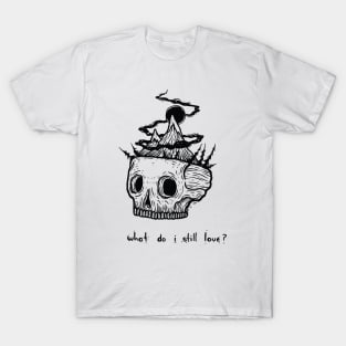 What do I still love T-Shirt